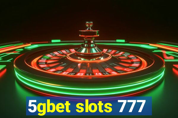 5gbet slots 777